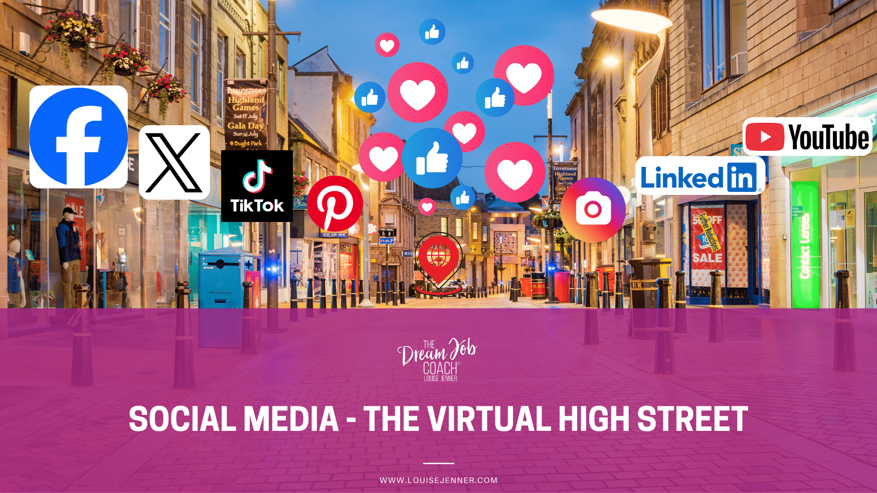 Illustration of a lively high street scene at dusk with social media platform icons including Facebook, LinkedIn, Instagram, TikTok, YouTube, Pinterest, and X floating above the street. A pink banner across the bottom reads “Social Media – The Virtual High Street” with The Dream Job Coach logo and website.